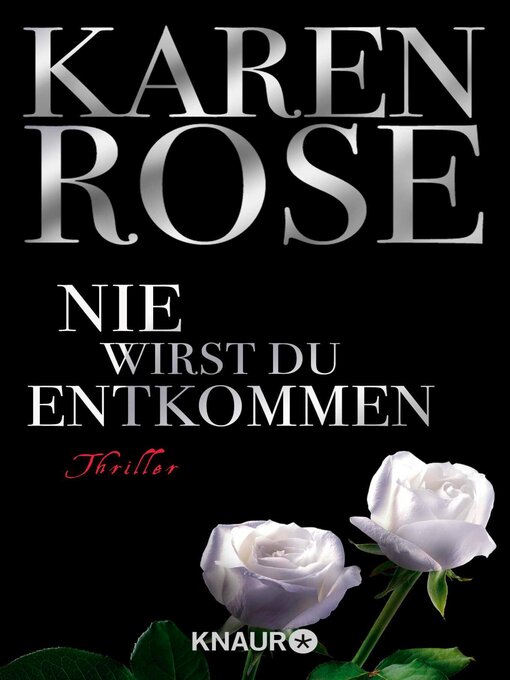Titeldetails für Nie wirst du entkommen nach Karen Rose - Verfügbar